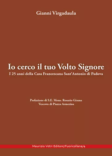Io cerco il tuo volto Signore I 25 anni della Casa Francescana Sant Antonio di
