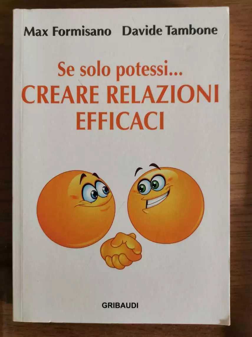 Se solo potessi...Creare relazioni efficaci - Formisano Tambone-Gribaudi-2013-AR
