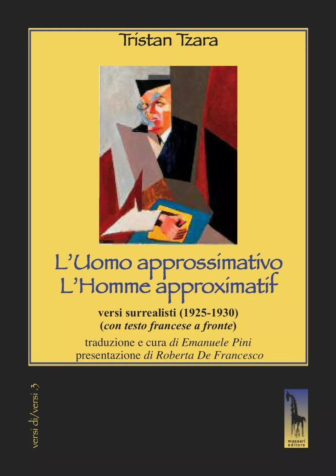 L’uomo approssimativo. Testo francese a fronte di Tristan Tzara, 2019, Massari