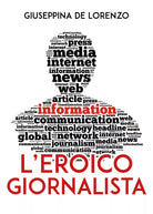 L’eroico giornalista di Giuseppina De Lorenzo, 2020, Youcanprint