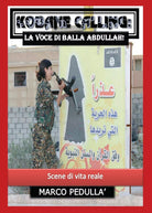 Kobane Calling: la voce di Balla Abdullah!, Marco Pedulla, 2016, Youcanprint