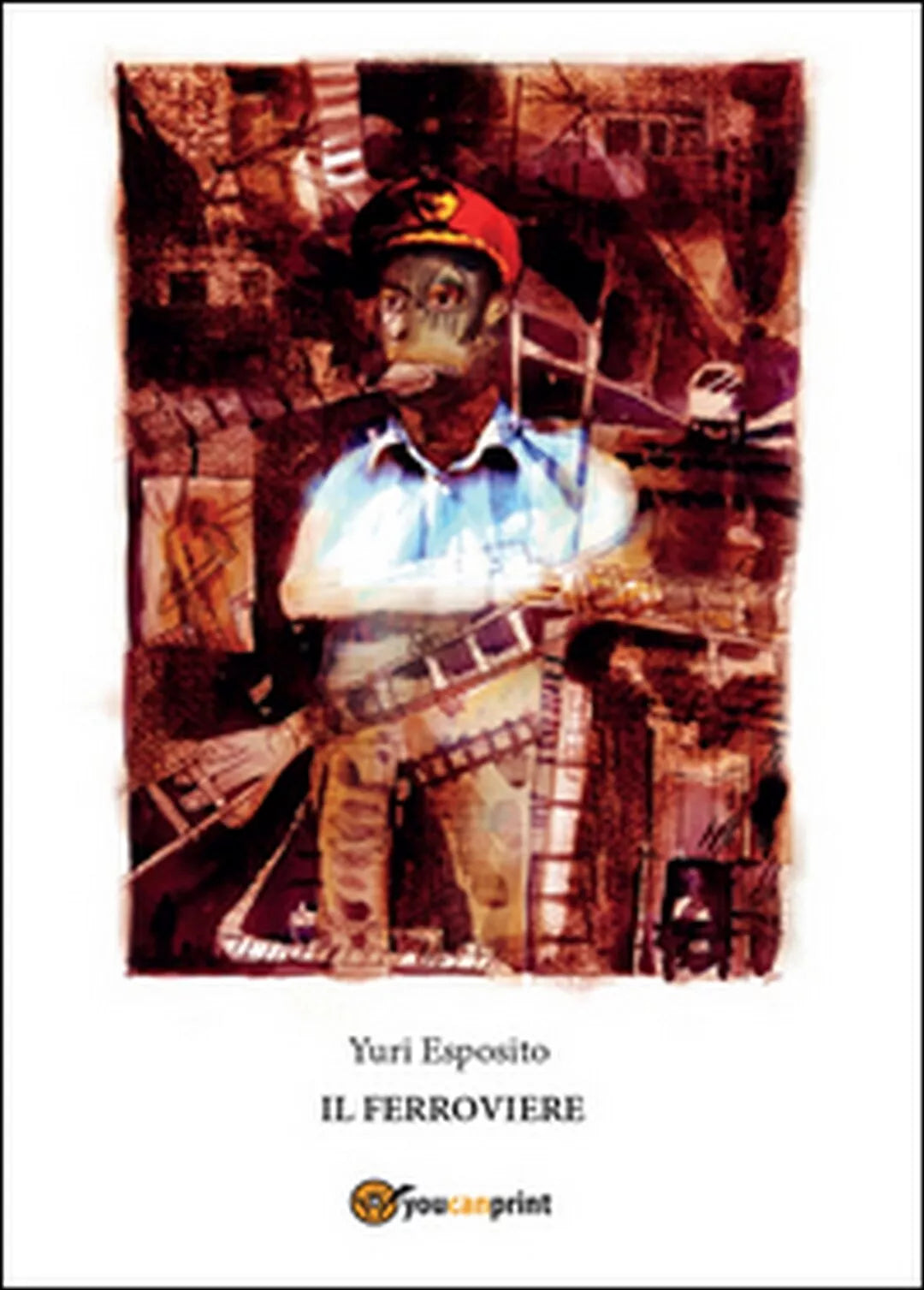Il ferroviere di Yuri Esposito, 2016, Youcanprint