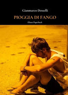 Pioggia di fango di Gianmarco Dosselli