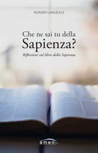 Che ne sai tu della Sapienza Riflessioni sul Libro della Sapienza di Nunzio La