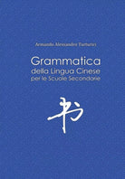 Grammatica Della Lingua Cinese per le Scuole Secondarie di Aldo Terminiello