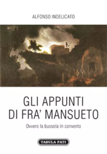 Gli appunti di Fra’ Mansueto di Alfonso Indelicato, 2020, Tabula Fati