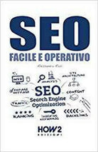 Seo, facile e operativo di Aa. Vv., 2017, How2