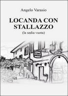 Locanda con stallazzo di Angelo Varasio, 2015, Youcanprint