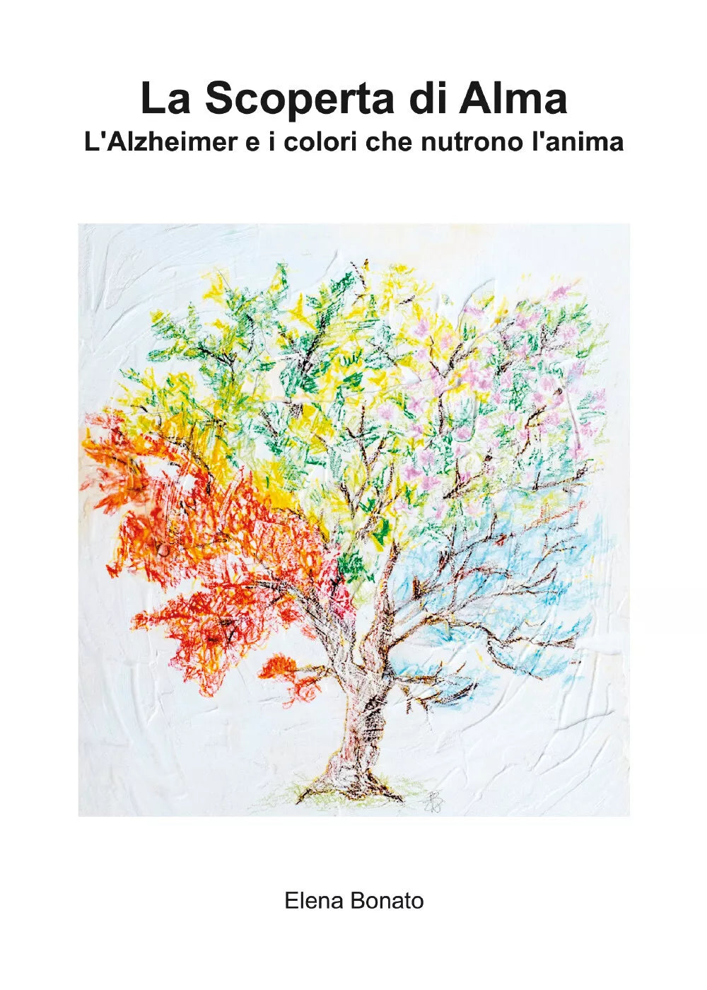 La scoperta di Alma - Elena Bonato, 2018, Youcanprint