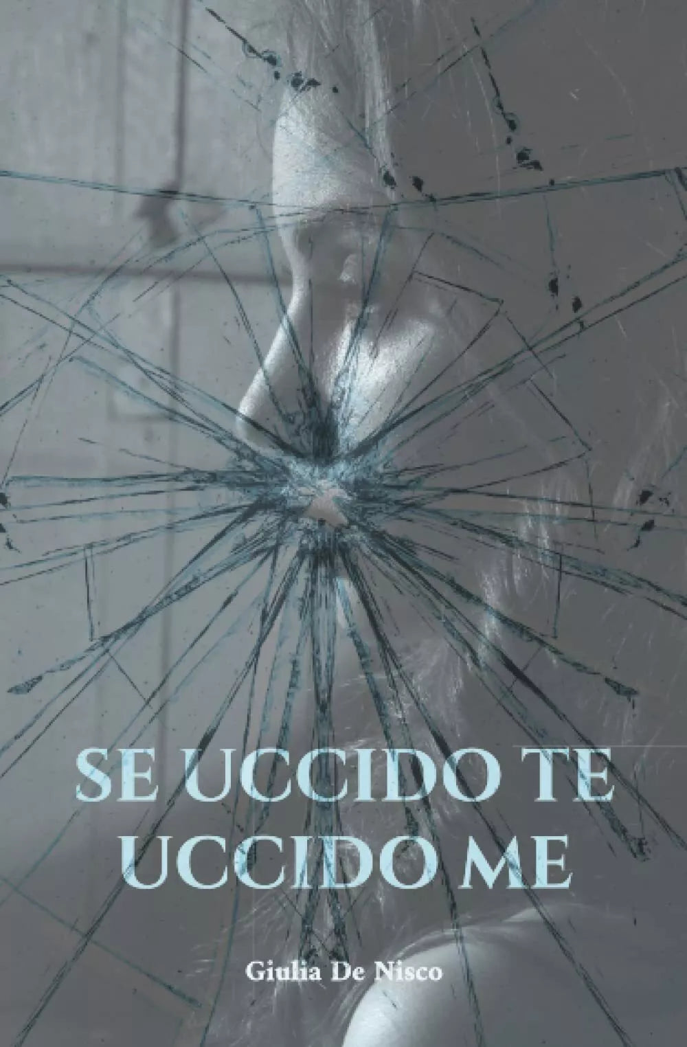 SE UCCIDO TE UCCIDO ME di Giulia De Nisco