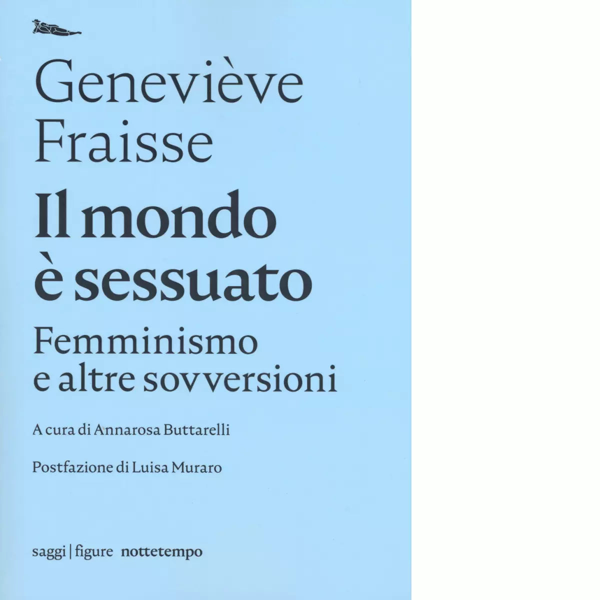 Il mondo sessuato Femminismo e altre sovversioni di Genevi ve Fraisse