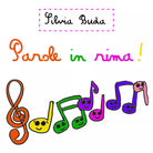 Parole in rima! di Silvia Buda, 2021, Youcanprint