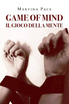 Game of mind. Il gioco della mente di Martina Pace, 2021, Youcanprint