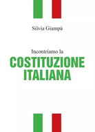 Incontriamo la COSTITUZIONE ITALIANA di Silvia Giamp