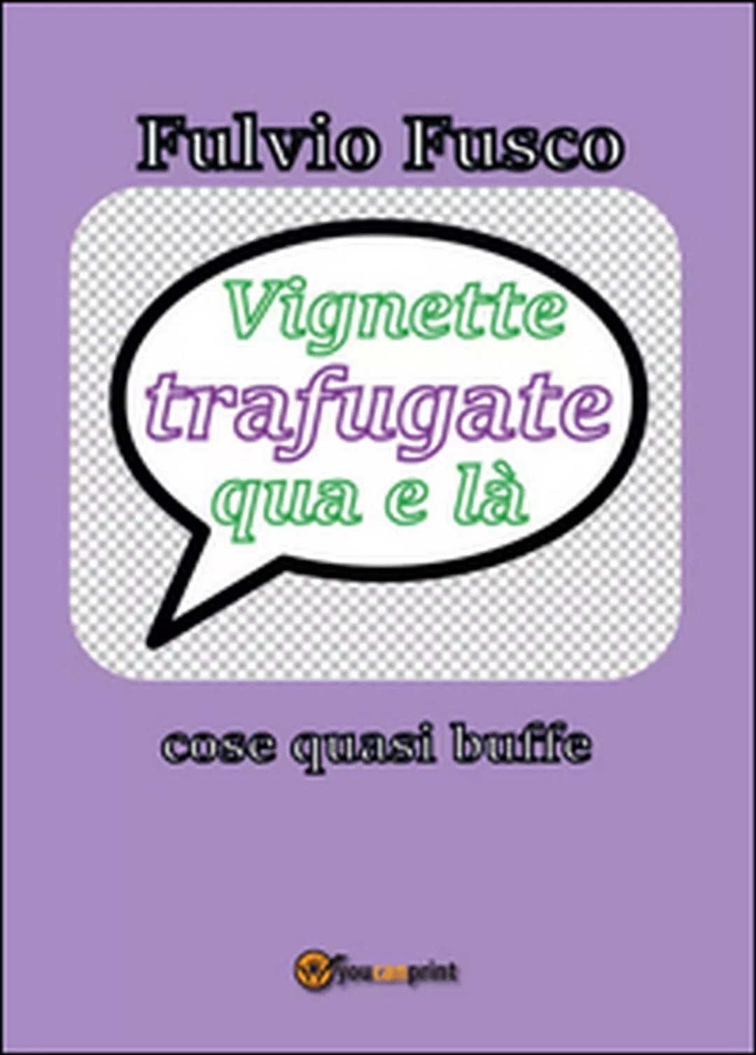 Vignette trafugate qua e la di Fulvio Fusco, 2016, Youcanprint