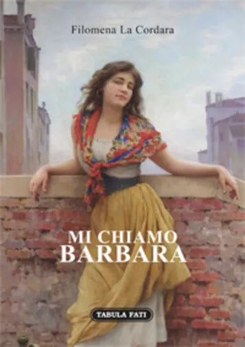 Mi chiamo Barbara di Filomena La Cordara, 2017, Tabula Fati