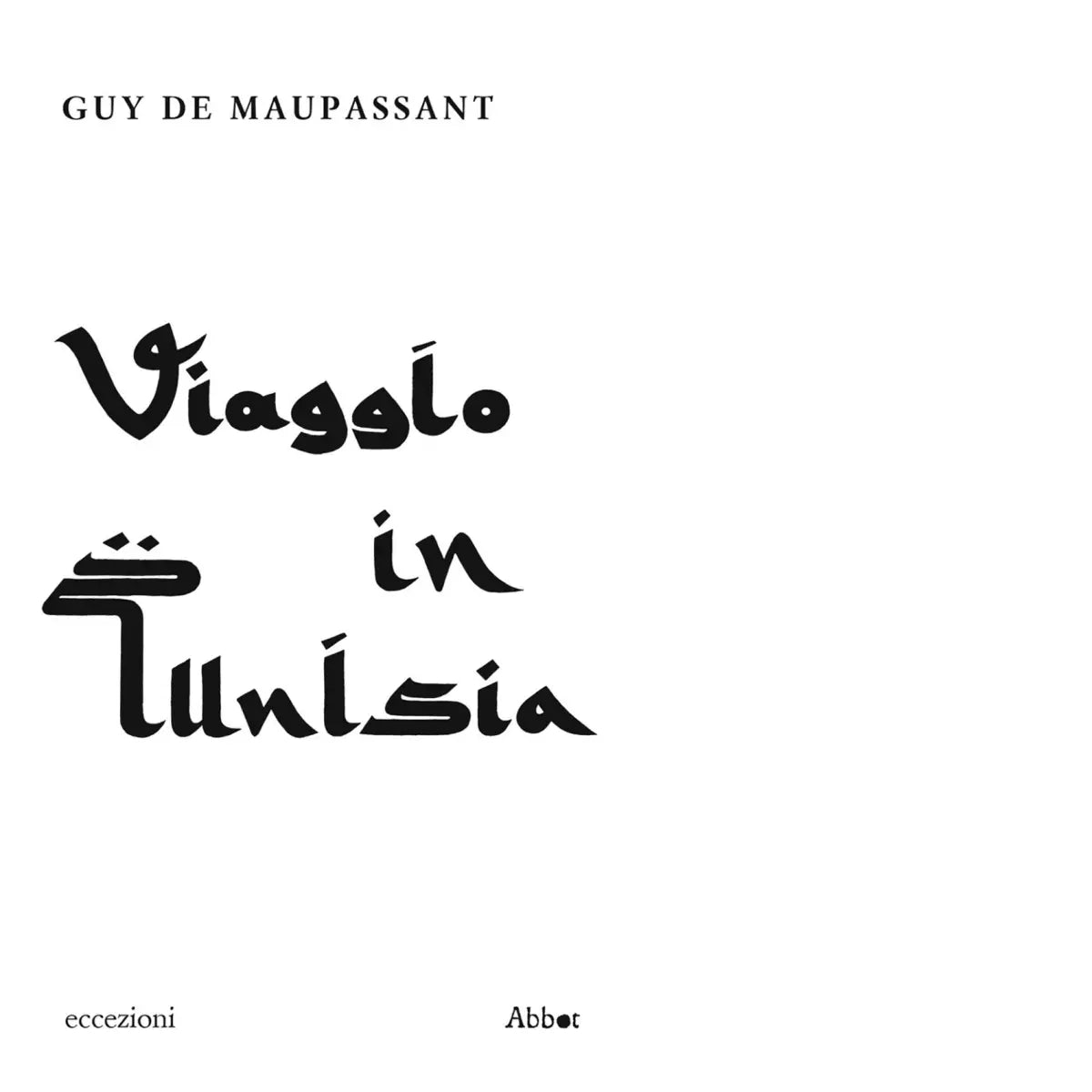 Viaggio in Tunisia di Guy de Maupassant