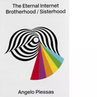 The eternal internet brotherhood sisterhood di Angelo Plessas