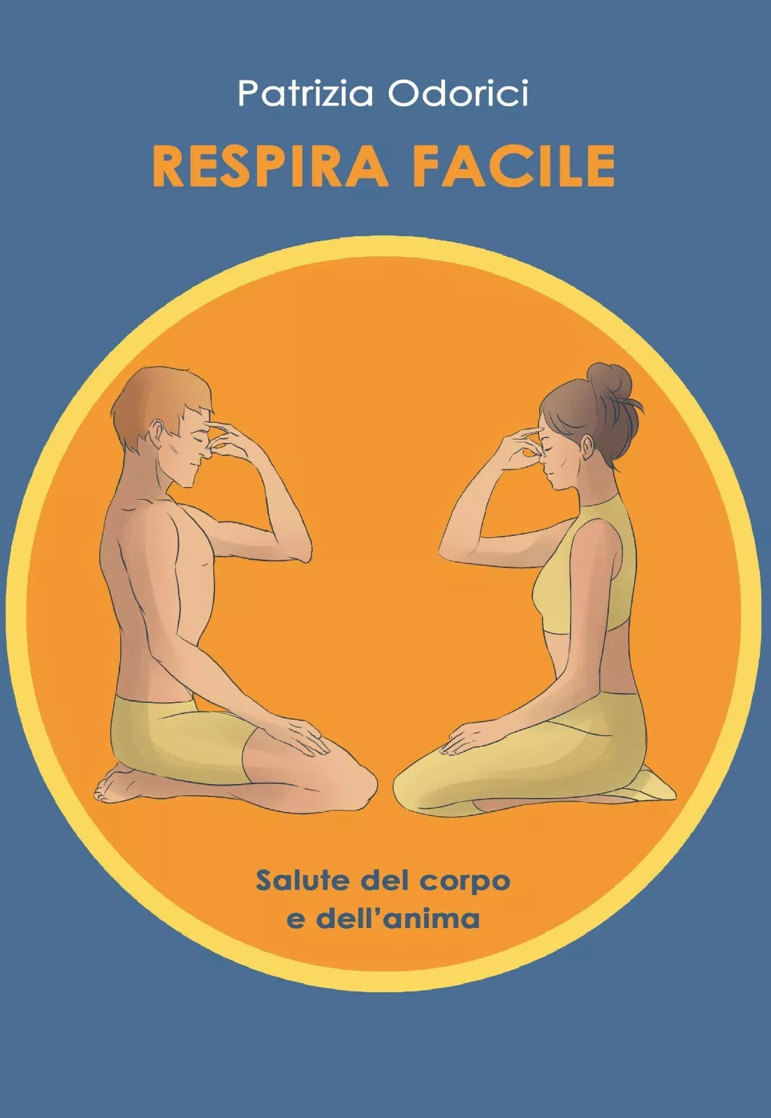 Respira facile. Salute del corpo e dell’anima di Patrizia Odorici, 2020, Youca