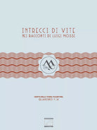 Intrecci di vite nei racconti di Luigi Mossi di Mossi Aziende Agricole Vitivini