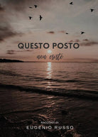 Questo posto non esiste di Eugenio Russo, 2021, Youcanprint