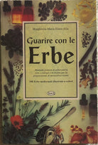 Guarire con le Erbe di Margherita Maria Elena Alia, 1996, B&b