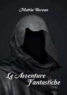 Le Avventure Fantastiche di Mattia Borean