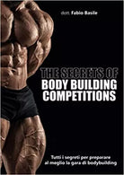 The secrets of body building competitions di Fabio Basile, 2020, Youcanprint