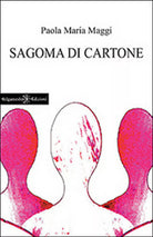 Sagoma di cartone di Paola Maria Maggi, 2015, Gilgamesh Edizioni