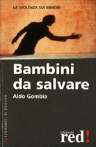 Bambini da salvare di Aldo Gombia, 2002, Edizioni Red!