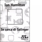 In cerca di Salinger di Ian Hamilton