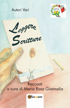 Leggere scritture di M. R. Giannalia, 2017, Youcanprint