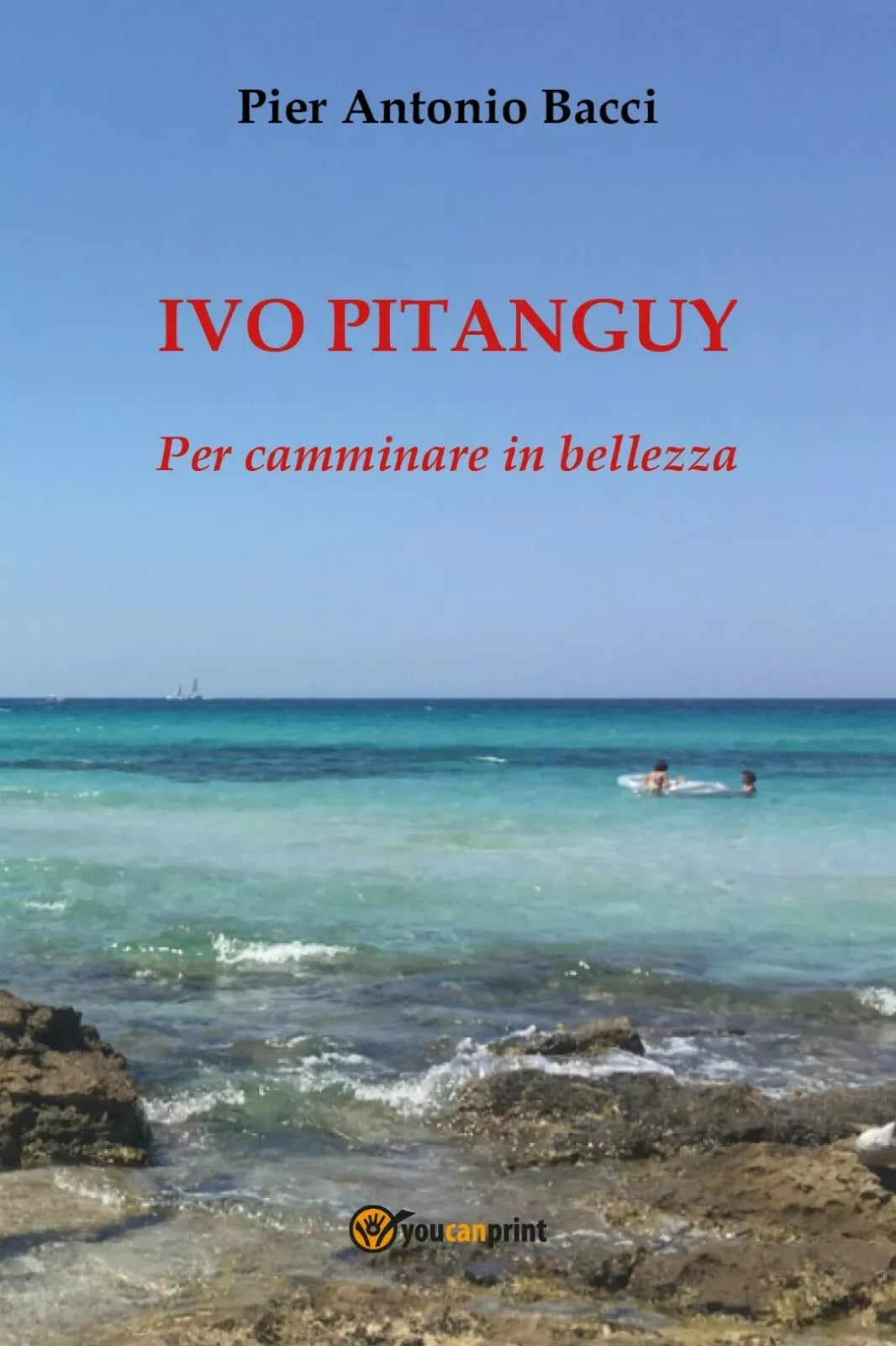 Ivo Pitanguy. Per camminare in bellezza di Pier Antonio Bacci, 2017, Youcanpr