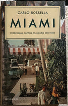 Miami storie della capitale del mondo che verra di Carlo Rossella, 2003, Monda