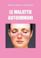 Le malattie autoimmuni di Maria Francesca Alessandria