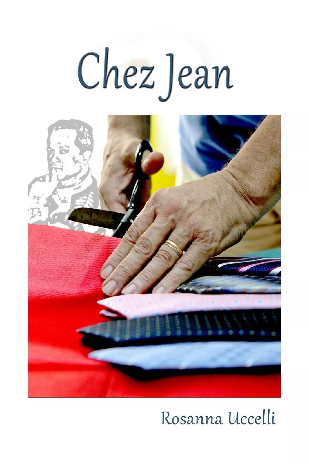 Chez Jean di Rosanna Uccelli, 2017, Youcanprint