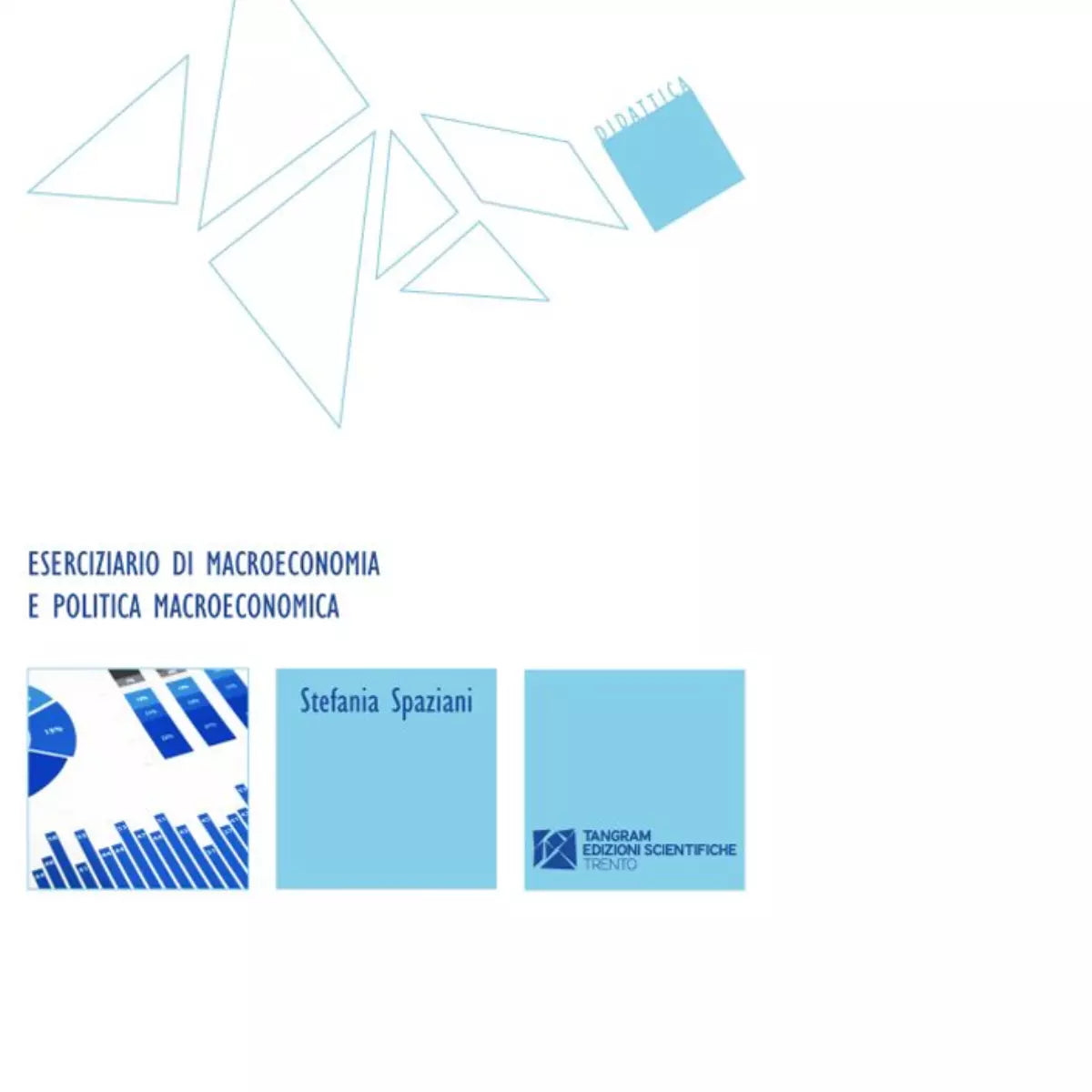 Eserciziario di macroeconomia e politica macroeconomica di Stefania Spaziani