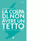 La colpa di non avere un tetto di Leonardi Daniela