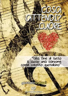 Cosa Attendi Cuore di Gaetano Troccoli
