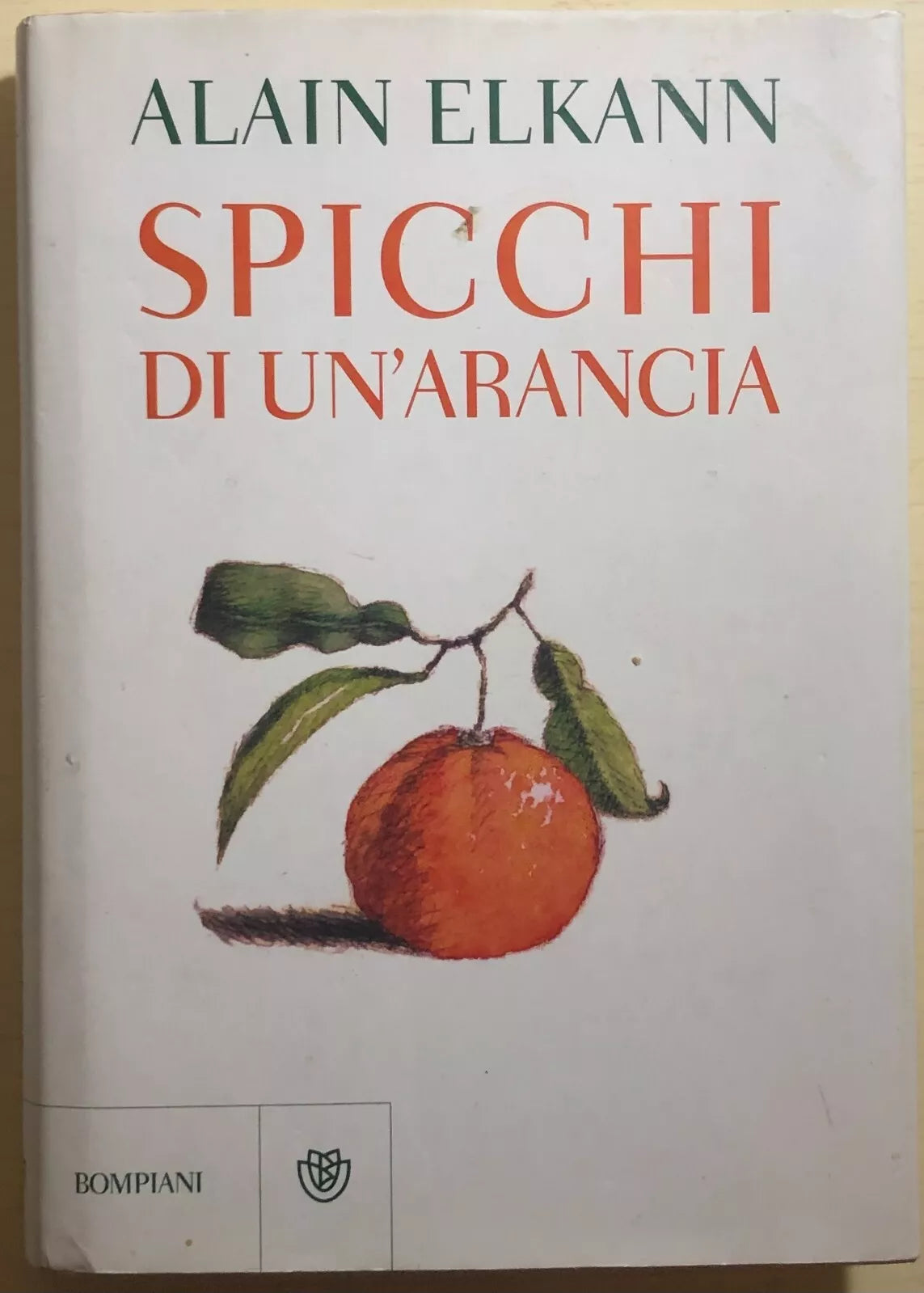 Spicchi di un’arancia di Alain Elkann, 2012, Bompiani