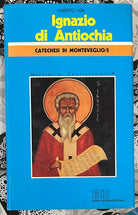 Ignazio di Antiochia Catechesi di Monteveglio vol 5 di Umberto Neri