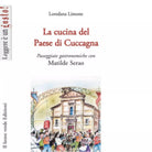 La cucina del Paese di Cuccagna di Loredana Limone