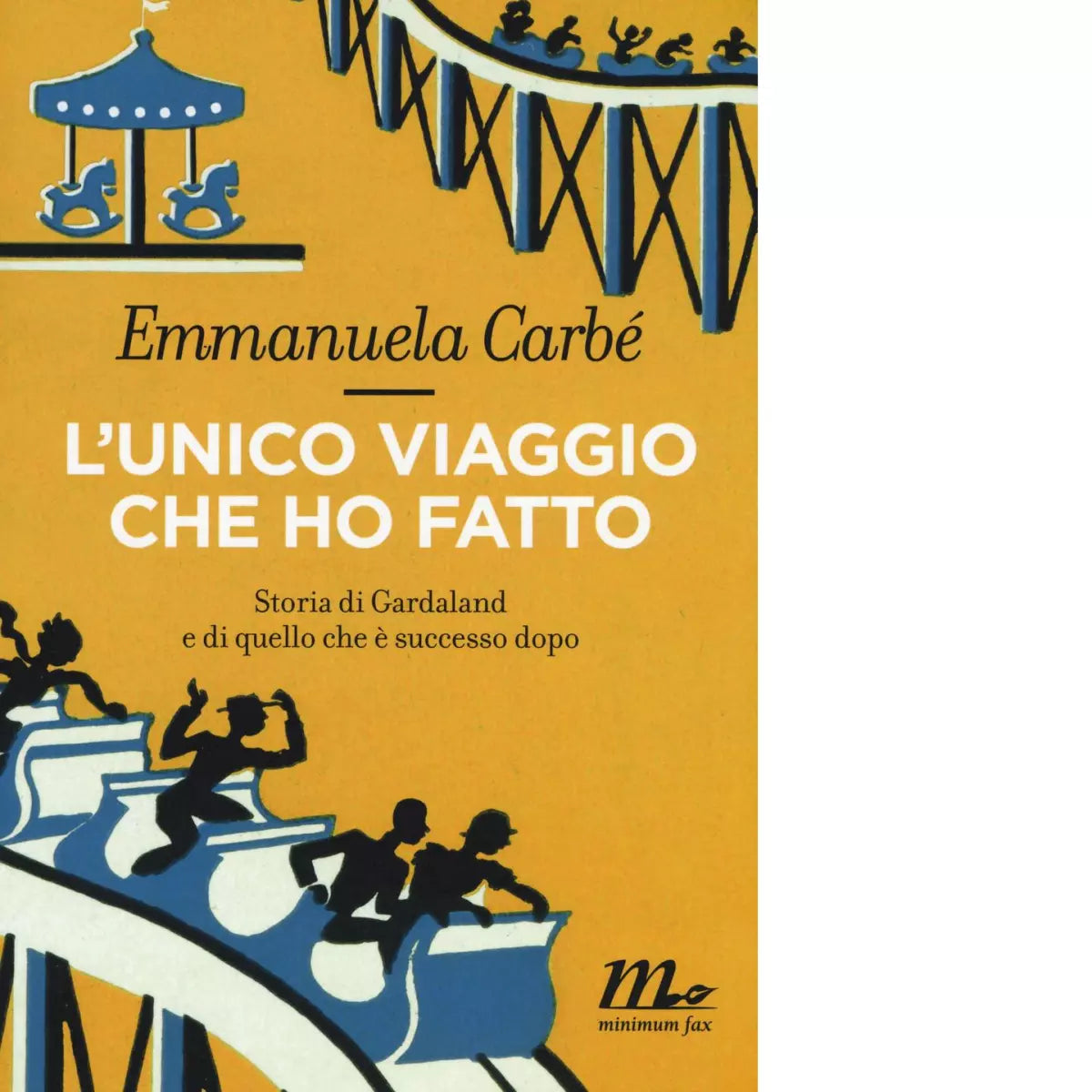 L unico viaggio che ho fatto di Emmanuela Carb