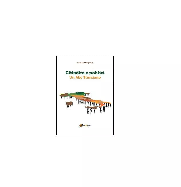 Cittadini e politici. Un Abc sturziano - Davide Mingrino, 2016, Youcanprint