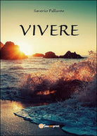 Vivere di Saverio Pallante, 2015, Youcanprint