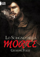 Lo scrigno della morte di Giuseppe Pozzi, 2016, Lettere Animate Editore