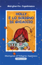Holly e lo scrigno di ghiaccio di Margherita Capobianco, 2014, Tabula Fati