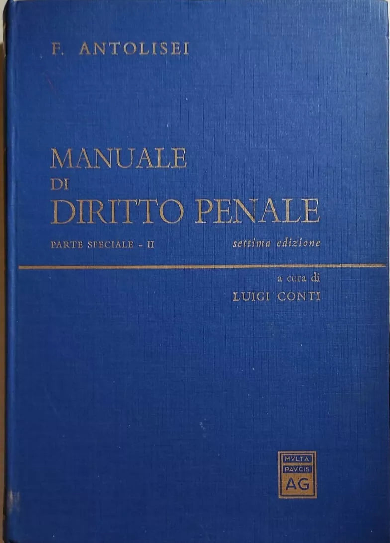 Manuale di diritto penale, Parte speciale II di Francesco Antolisei, 1977, Giuff