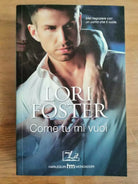 Come tu mi vuoi - L. Foster - Mondadori - 2014 - AR