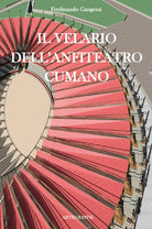 Il velario dell anfiteatro cumano Ediz italiana e inglese di Ferdinando Gangem
